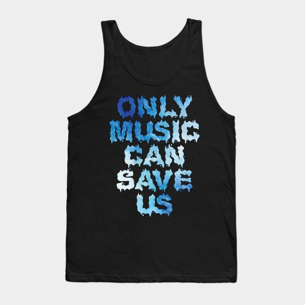 Only music can save us Tank Top by ZaikyArt